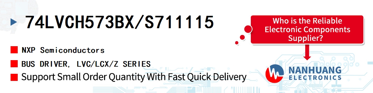 74LVCH573BX/S711115 NXP BUS DRIVER, LVC/LCX/Z SERIES