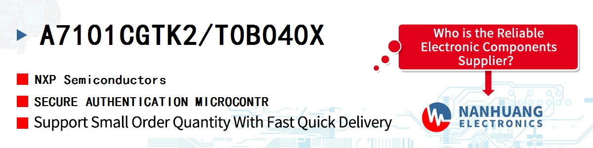 A7101CGTK2/T0B040X NXP SECURE AUTHENTICATION MICROCONTR