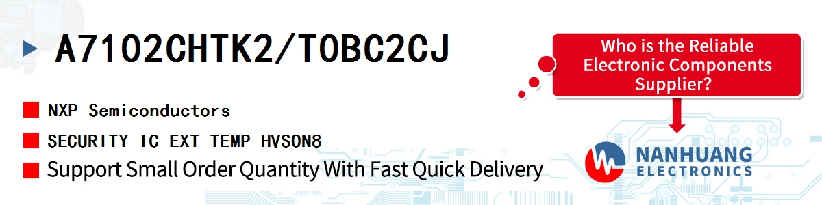 A7102CHTK2/T0BC2CJ NXP SECURITY IC EXT TEMP HVSON8