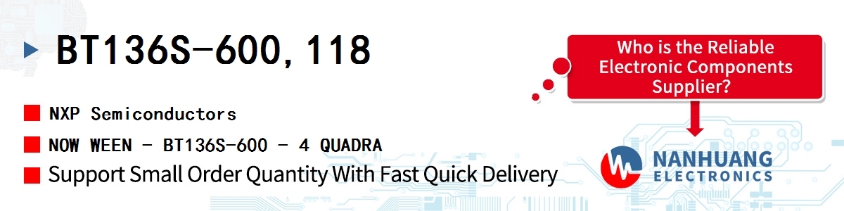 BT136S-600,118 NXP NOW WEEN - BT136S-600 - 4 QUADRA