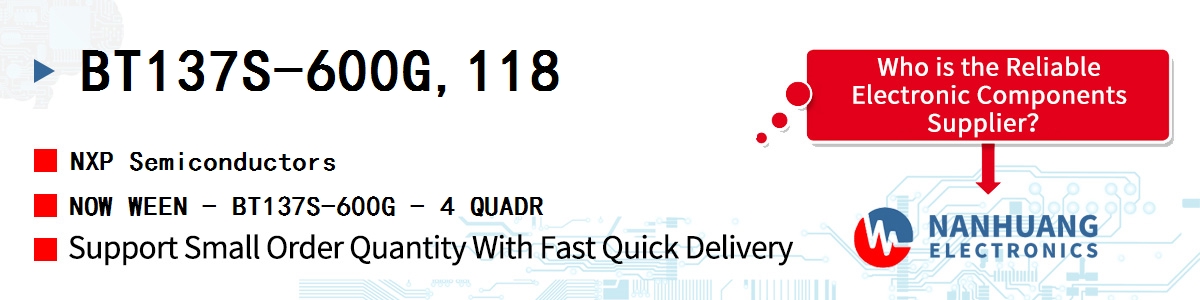 BT137S-600G,118 NXP NOW WEEN - BT137S-600G - 4 QUADR