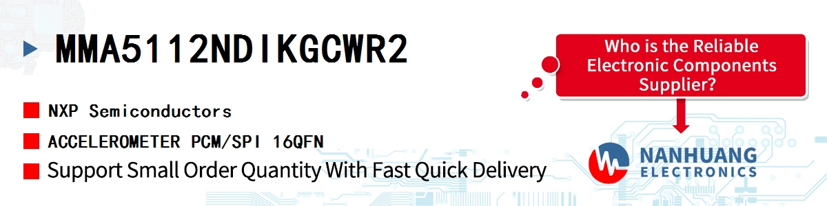 MMA5112NDIKGCWR2 NXP ACCELEROMETER PCM/SPI 16QFN