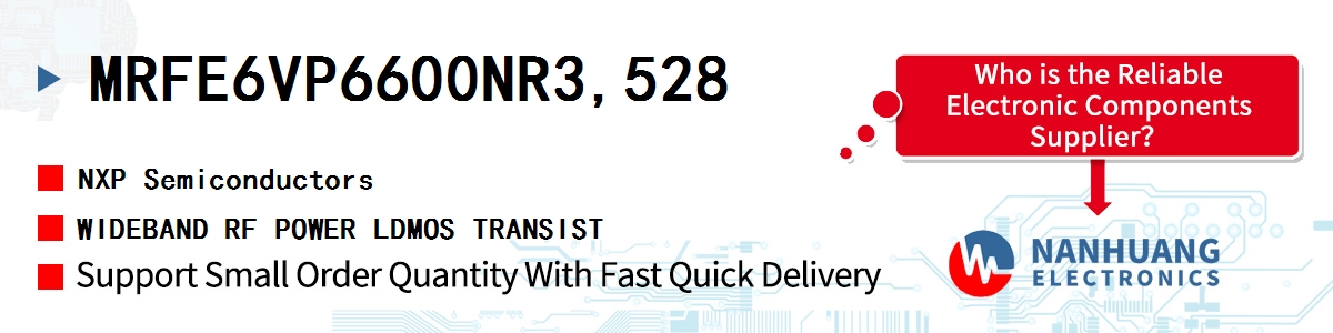 MRFE6VP6600NR3,528 NXP WIDEBAND RF POWER LDMOS TRANSIST