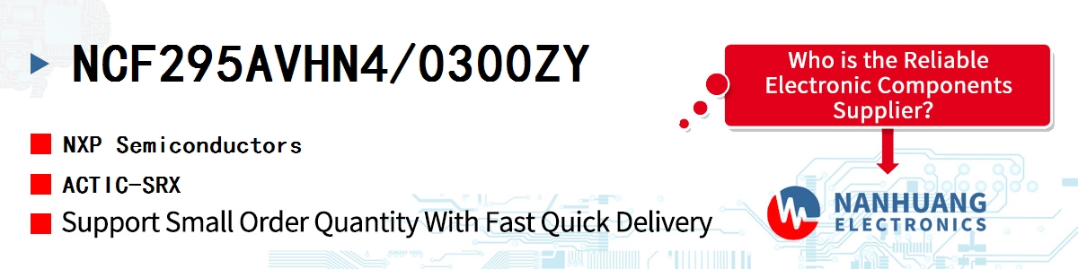 NCF295AVHN4/0300ZY NXP ACTIC-SRX