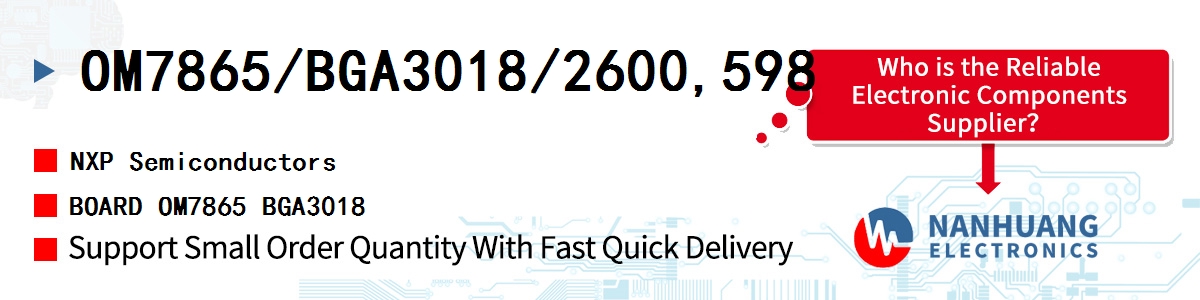 OM7865/BGA3018/2600,598 NXP BOARD OM7865 BGA3018