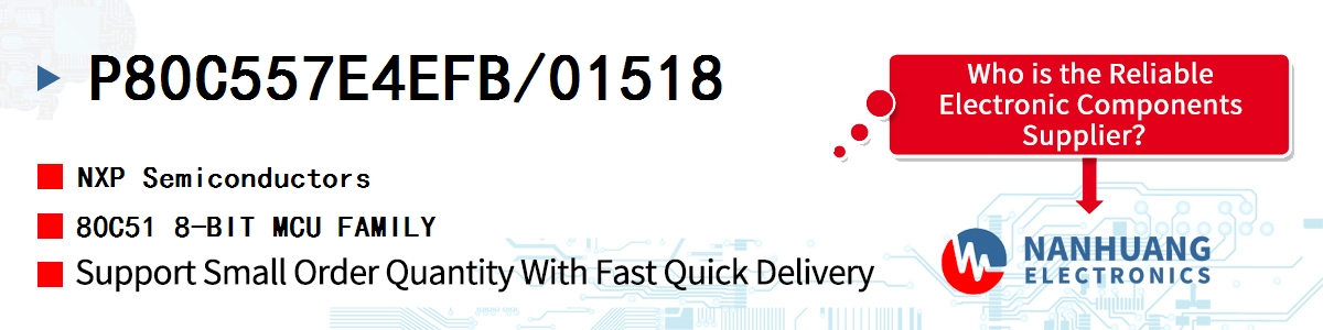 P80C557E4EFB/01518 NXP 80C51 8-BIT MCU FAMILY